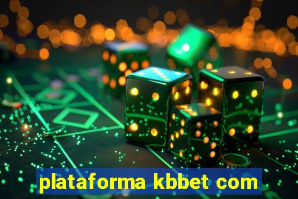 plataforma kbbet com